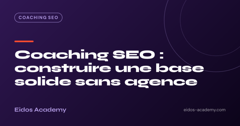 Coaching SEO : construire une base solide sans agence