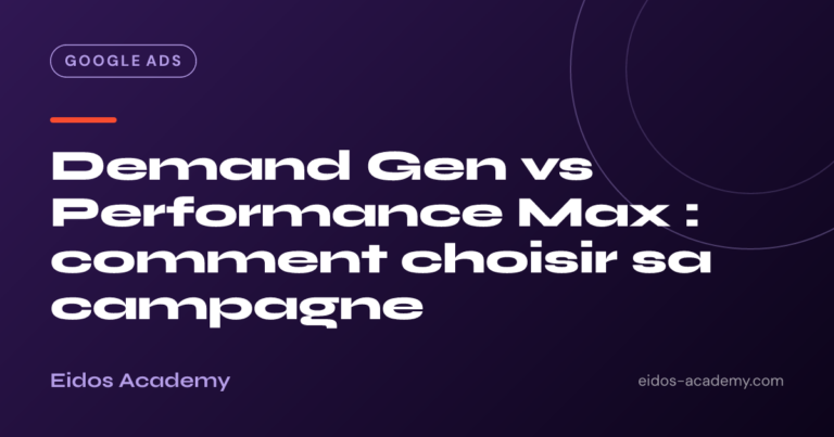 Demand Gen vs Performance Max : comment choisir sa campagne