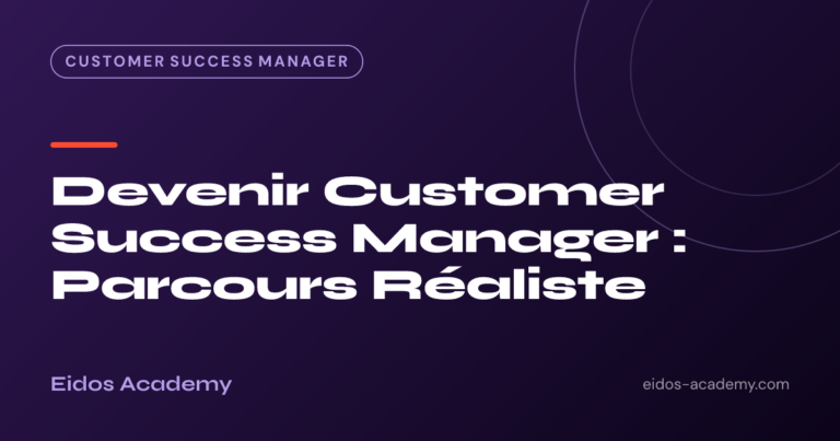 Devenir Customer Success Manager : Parcours Réaliste