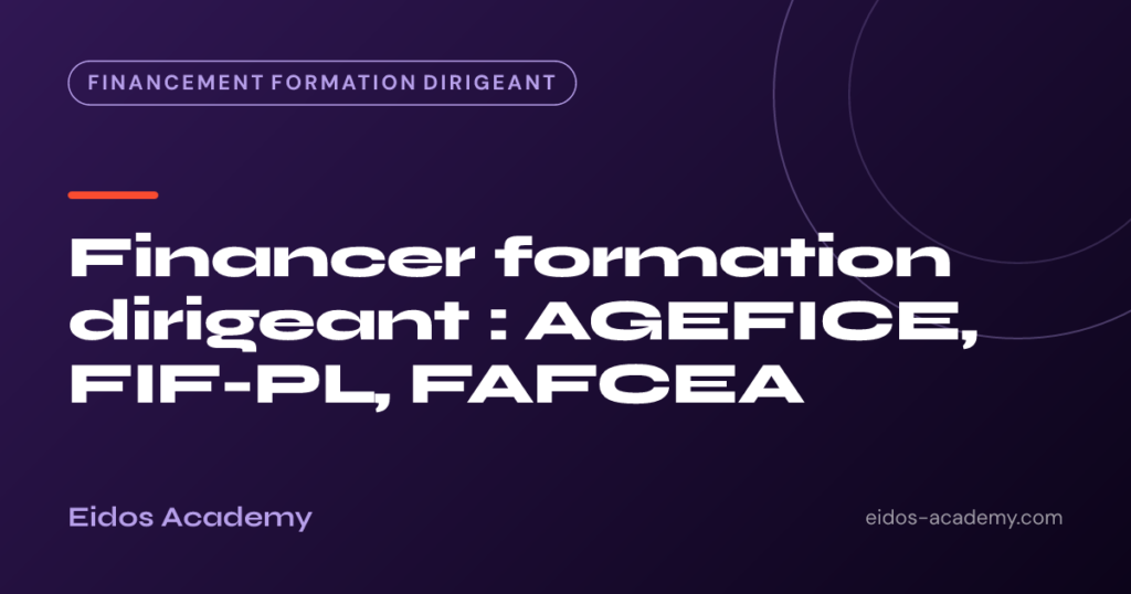 Financer formation dirigeant : AGEFICE, FIF-PL, FAFCEA