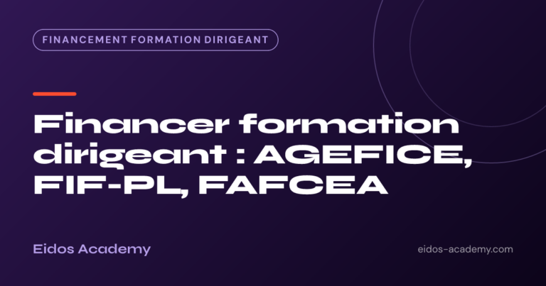 Financer formation dirigeant : AGEFICE, FIF-PL, FAFCEA